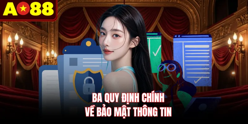 Ba quy định chính về bảo mật thông tin