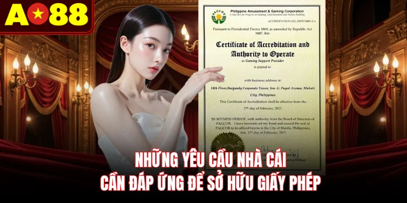 Những yêu cầu nhà cái cần đáp ứng để sở hữu giấy phép