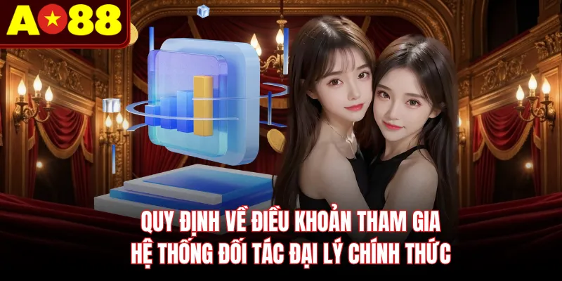Quy định về điều khoản tham gia hệ thống đối tác đại lý chính thức